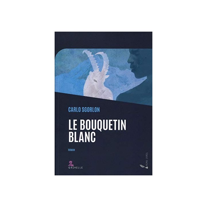 Le bouquetin blanc - Sgorlon, Carlo